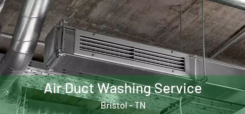  Air Duct Washing Service Bristol - TN