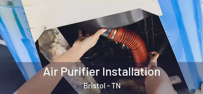 Air Purifier Installation Bristol - TN