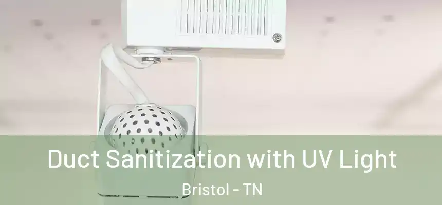 Duct Sanitization with UV Light Bristol - TN