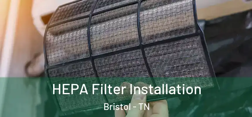  HEPA Filter Installation Bristol - TN
