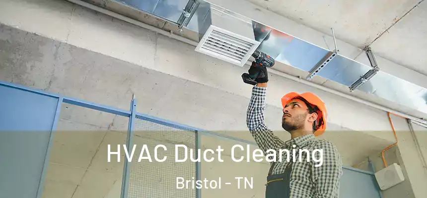  HVAC Duct Cleaning Bristol - TN
