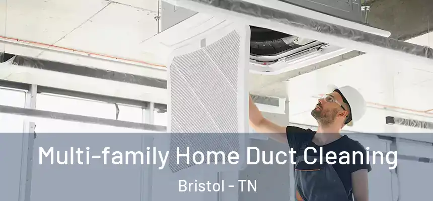  Multi-family Home Duct Cleaning Bristol - TN